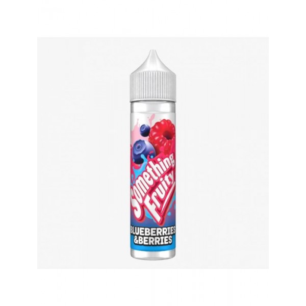 Something Fruity 50ml E Liquid 50/50VGPG E Juice 0MG Vape Liquid BLUEBERRIES & BERRIRS